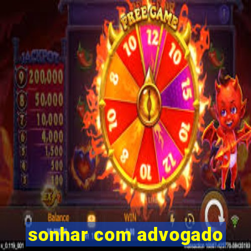 sonhar com advogado