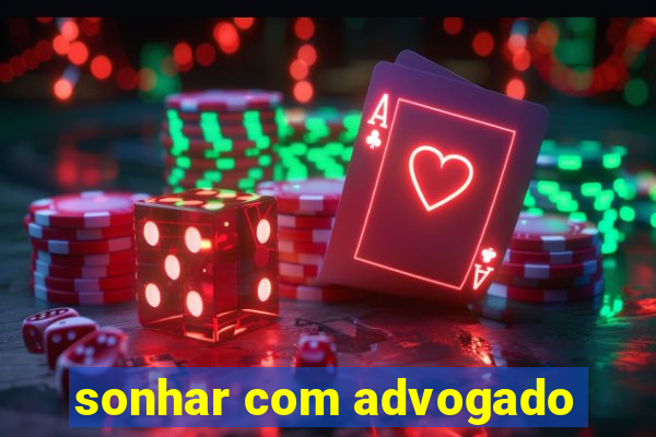 sonhar com advogado