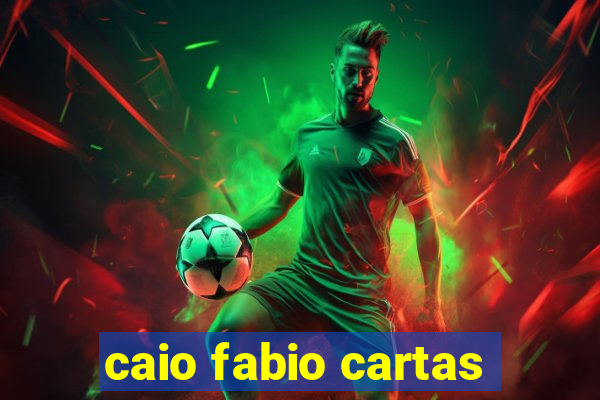 caio fabio cartas