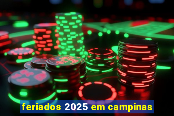 feriados 2025 em campinas