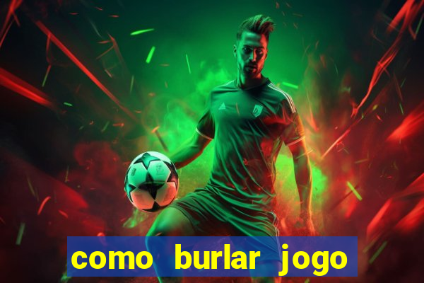 como burlar jogo do tigre