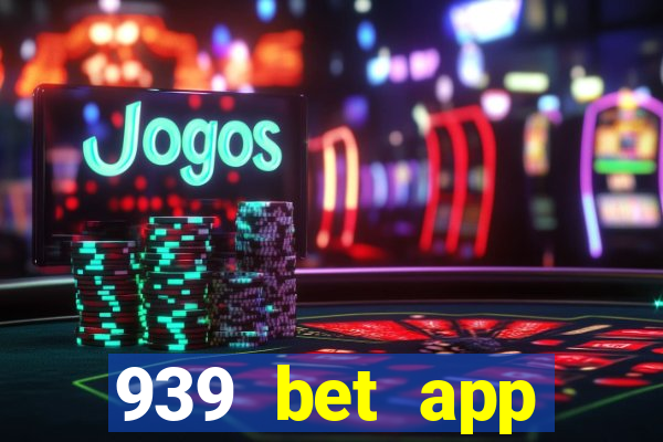 939 bet app download apk