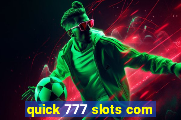 quick 777 slots com