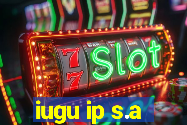 iugu ip s.a