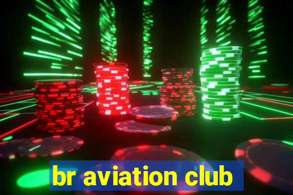 br aviation club