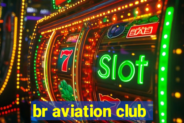 br aviation club