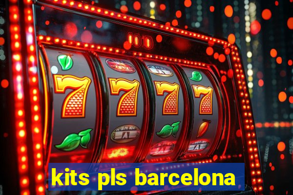 kits pls barcelona