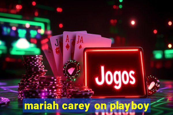 mariah carey on playboy