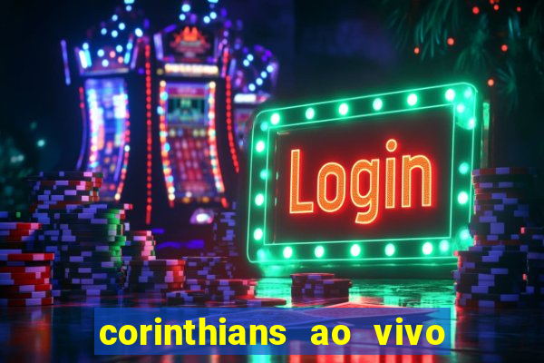 corinthians ao vivo multi canal