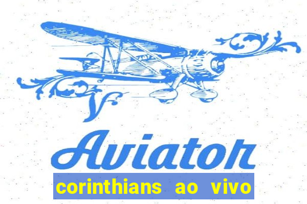 corinthians ao vivo multi canal