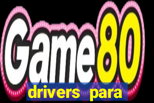 drivers para windows 7 64 bits