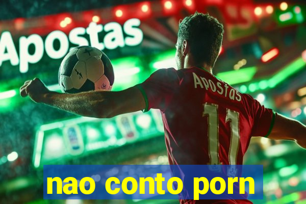 nao conto porn