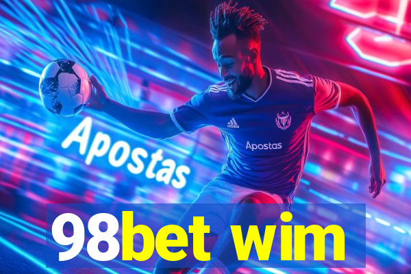 98bet wim