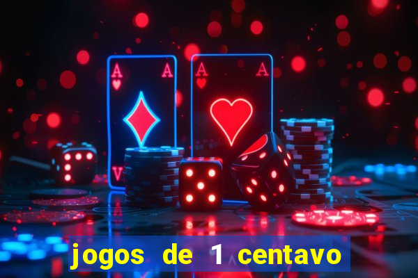 jogos de 1 centavo vai de bet