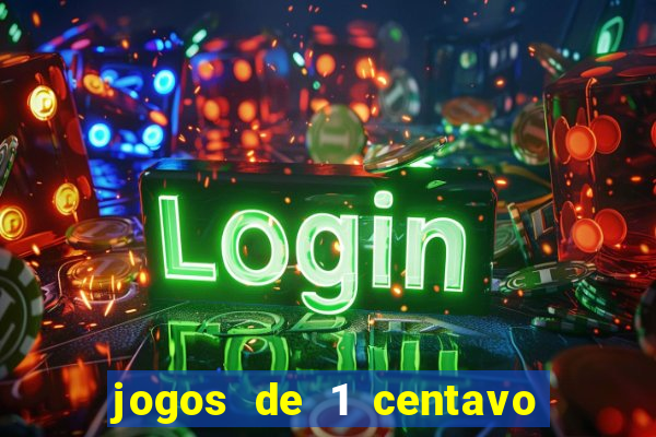 jogos de 1 centavo vai de bet