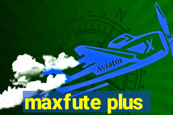 maxfute plus