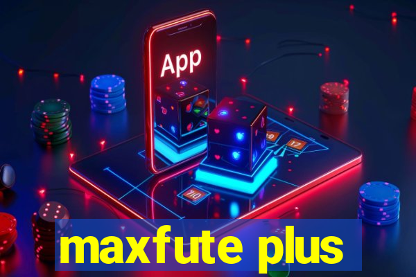 maxfute plus