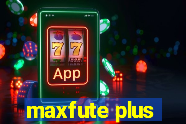 maxfute plus