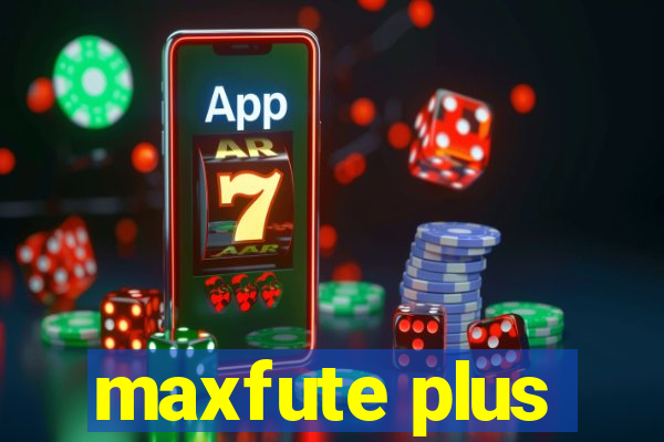 maxfute plus