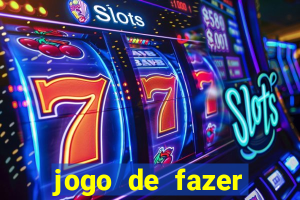 jogo de fazer dinheiro falso