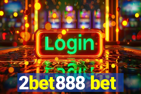 2bet888 bet