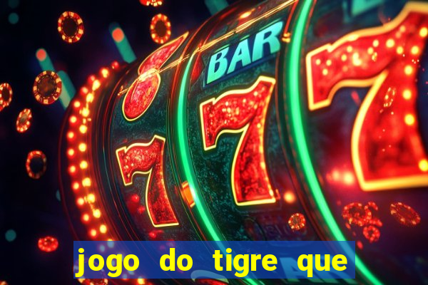 jogo do tigre que da bonus