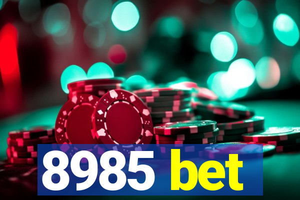 8985 bet