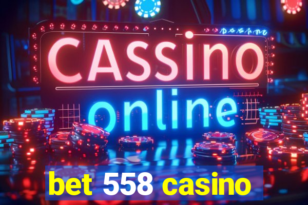 bet 558 casino