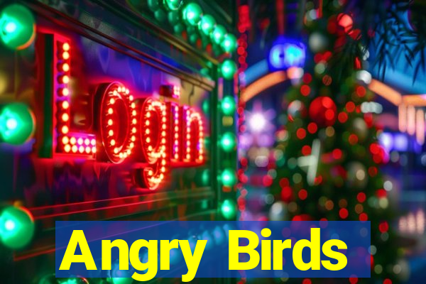 Angry Birds