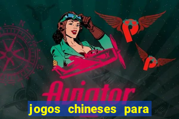 jogos chineses para ganhar dinheiro