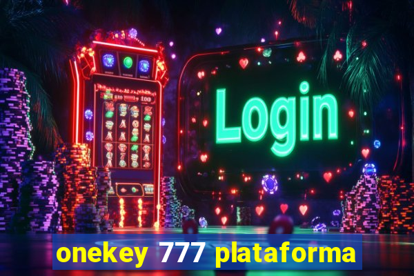 onekey 777 plataforma