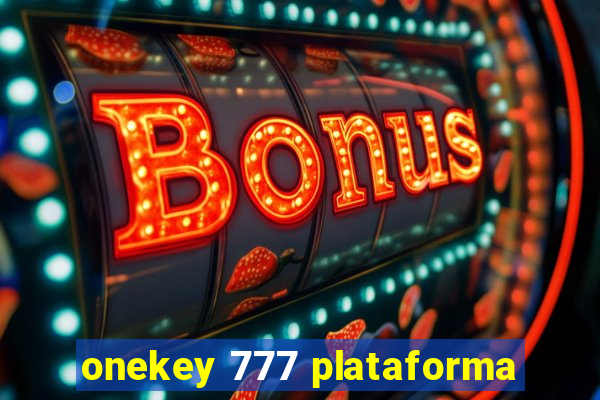 onekey 777 plataforma