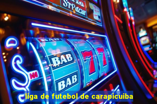 liga de futebol de carapicuiba