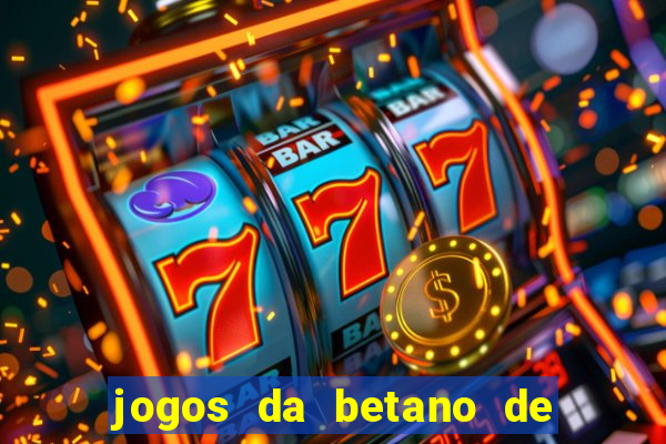 jogos da betano de 10 centavos