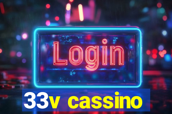 33v cassino