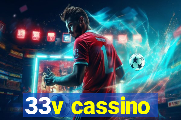 33v cassino