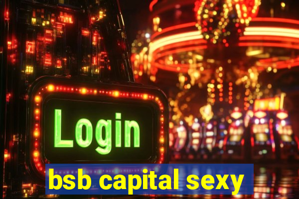 bsb capital sexy