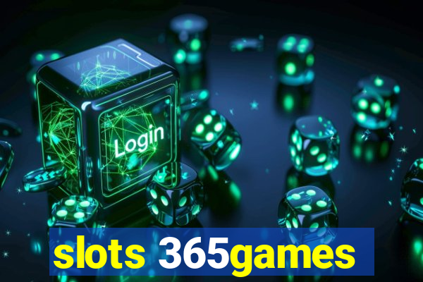 slots 365games