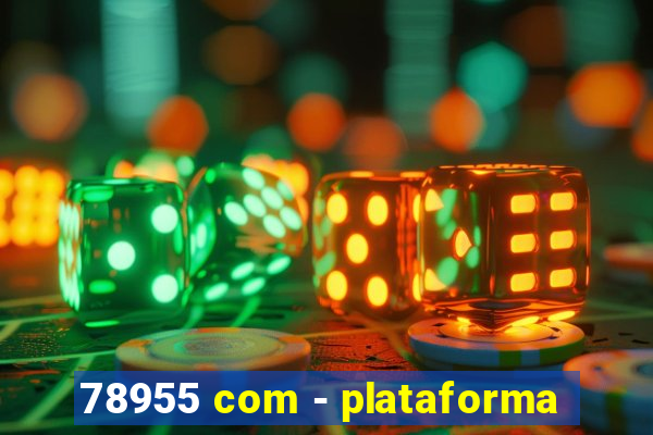 78955 com - plataforma