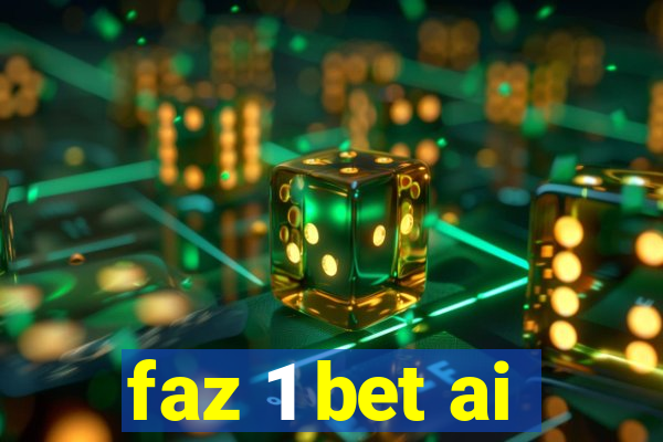 faz 1 bet ai