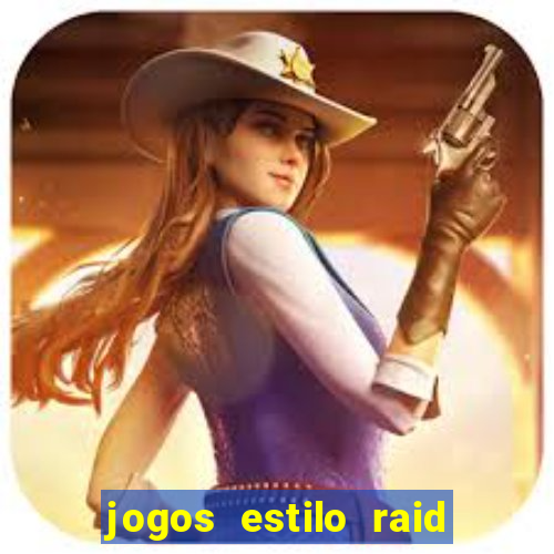 jogos estilo raid shadow legends