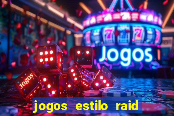 jogos estilo raid shadow legends