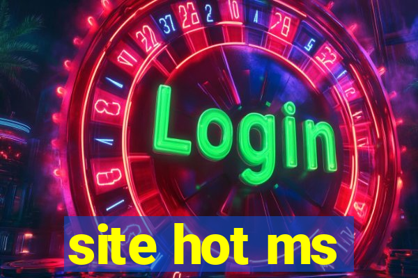 site hot ms