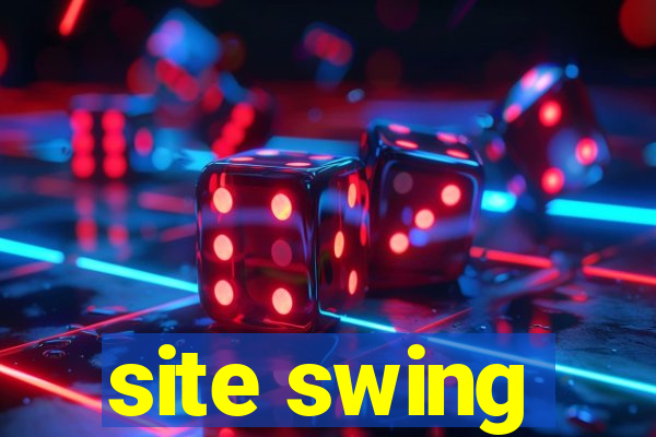 site swing