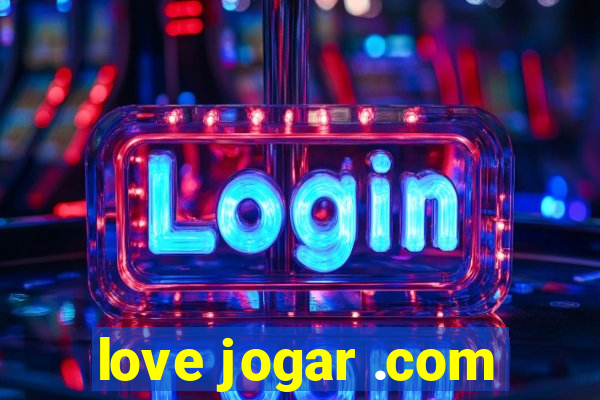 love jogar .com