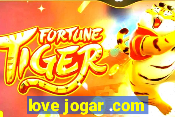 love jogar .com