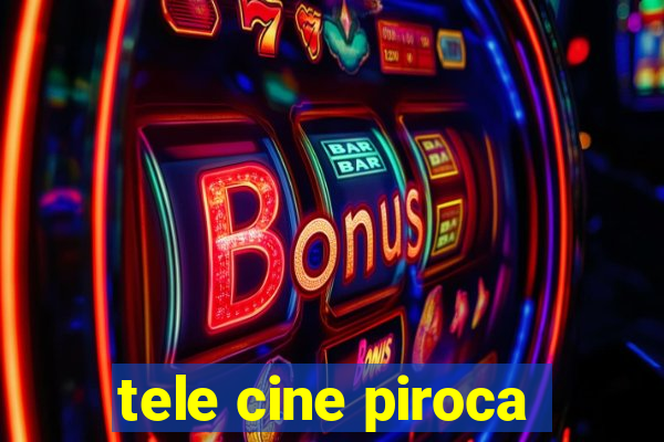 tele cine piroca