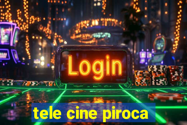 tele cine piroca