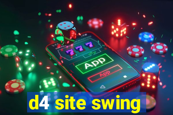 d4 site swing