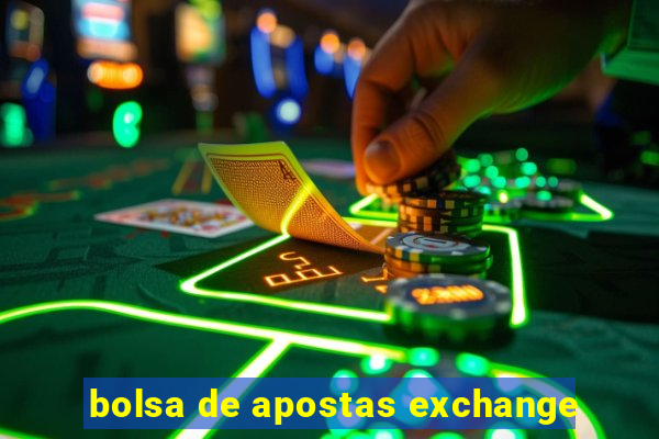 bolsa de apostas exchange